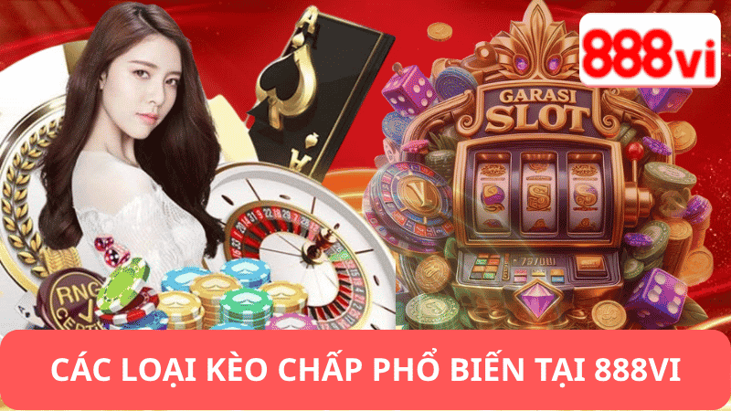 Các Loại Kèo Chấp Phổ Biến Tại 888vi