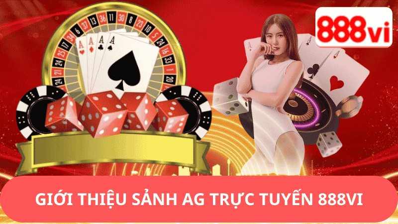 Giới Thiệu Sảnh AG Trực Tuyến 888vi