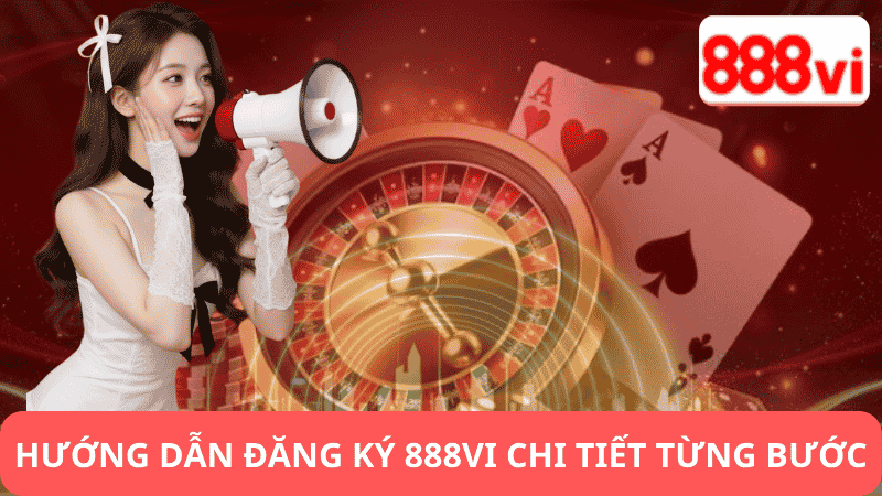 Hướng Dẫn Đăng Ký 888vi Chi Tiết Từng Bước