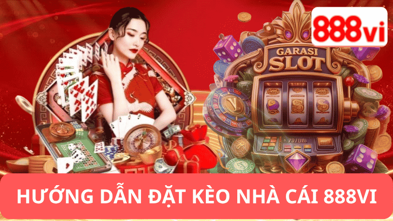 Hướng Dẫn Đặt Kèo Nhà Cái 888vi