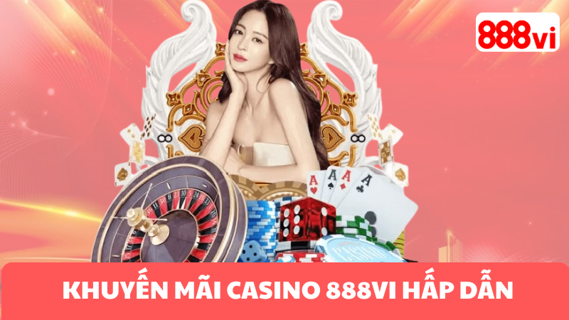 CHƯƠNG TRÌNH KHUYẾN MÃI NỔ HŨ 888VI SIÊU KHỦNG